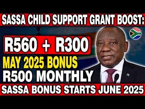 🚨 SASSA Child Support Grant Update: R560 + R300 May 2025 Bonus & R500 June–October 2025!