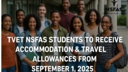 TVET NSFAS Students to Receive Accommodation & Travel Allowances From September 1, 2025